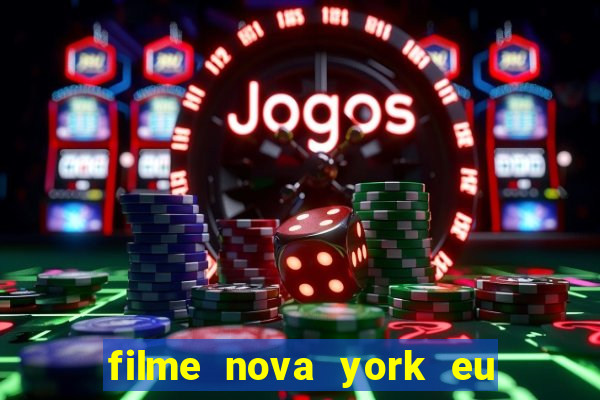 filme nova york eu te amo completo dublado